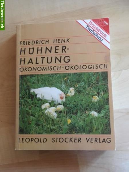 Hühnerbuch: Hühner-Haltung, Friedrich Henk