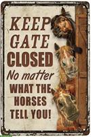 «Halte das Tor geschlossen, egal was die Pferde dir erzählen» Blechschild