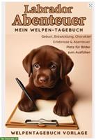 Labrador Welpentagebuch, Schoko Labrador Welpe, Hundetagebuch