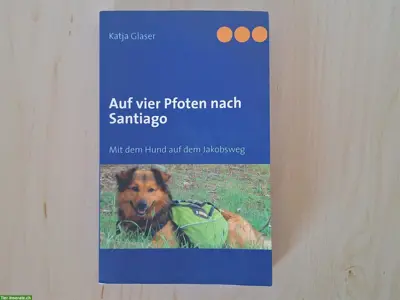 Buch: Auf vier Pfoten nach Santiago von Katja Glaser
